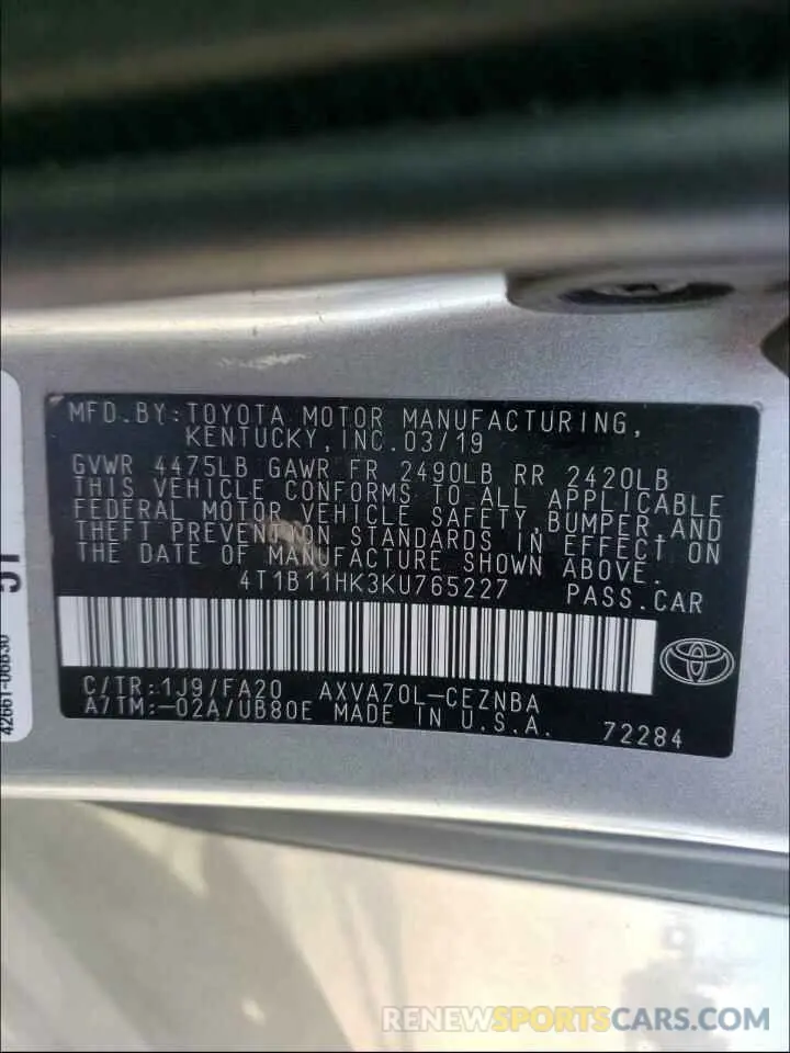 10 Photograph of a damaged car 4T1B11HK3KU765227 TOYOTA CAMRY 2019