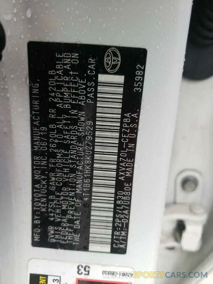 10 Photograph of a damaged car 4T1B61HK8KU279529 TOYOTA CAMRY 2019